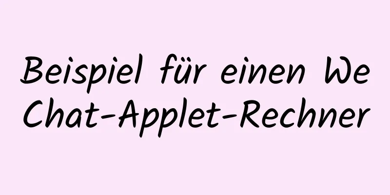 Beispiel für einen WeChat-Applet-Rechner