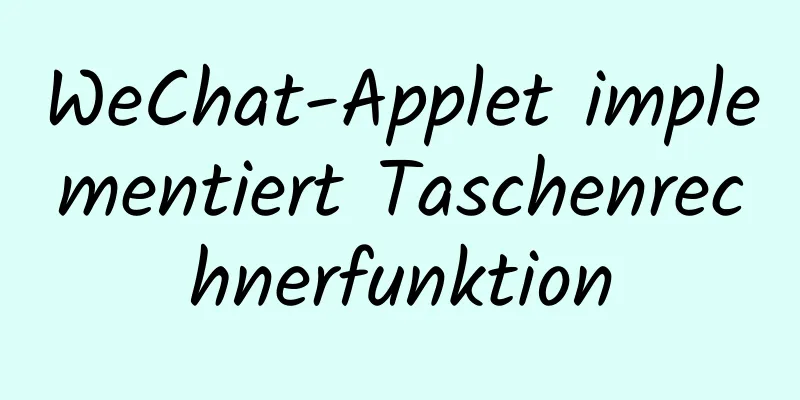 WeChat-Applet implementiert Taschenrechnerfunktion