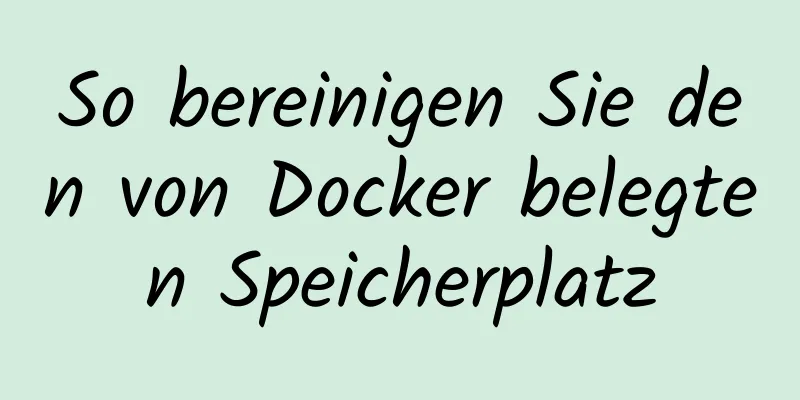 So bereinigen Sie den von Docker belegten Speicherplatz