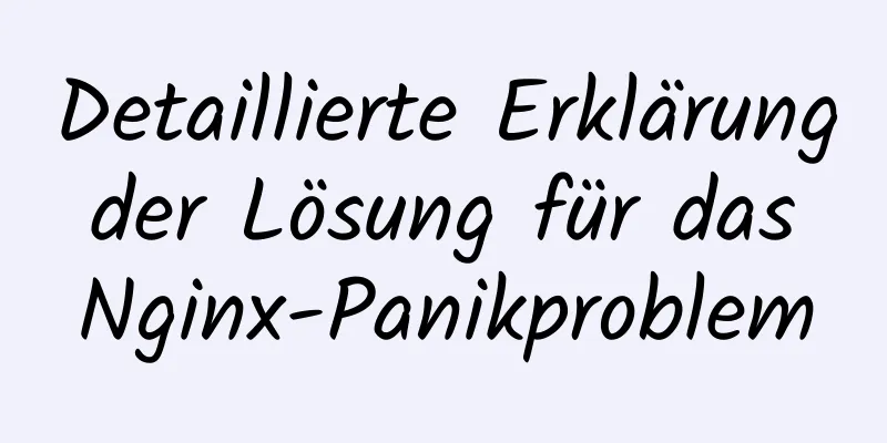 Detaillierte Erklärung der Lösung für das Nginx-Panikproblem