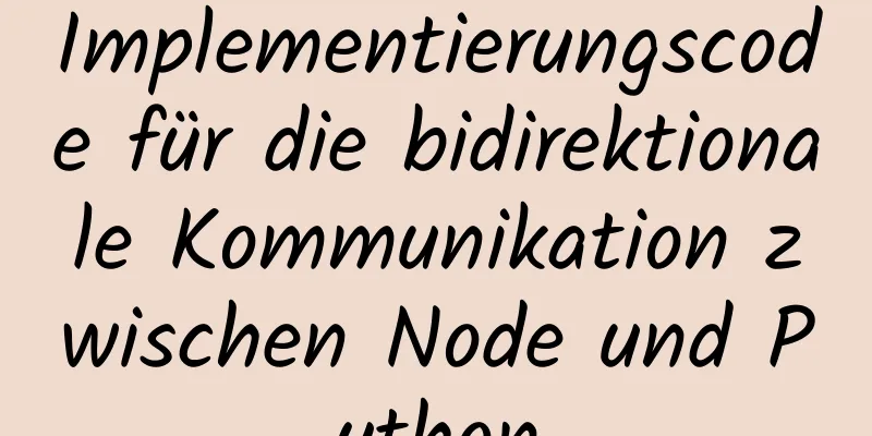 Implementierungscode für die bidirektionale Kommunikation zwischen Node und Python