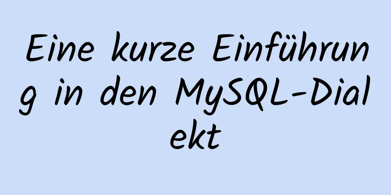 Eine kurze Einführung in den MySQL-Dialekt