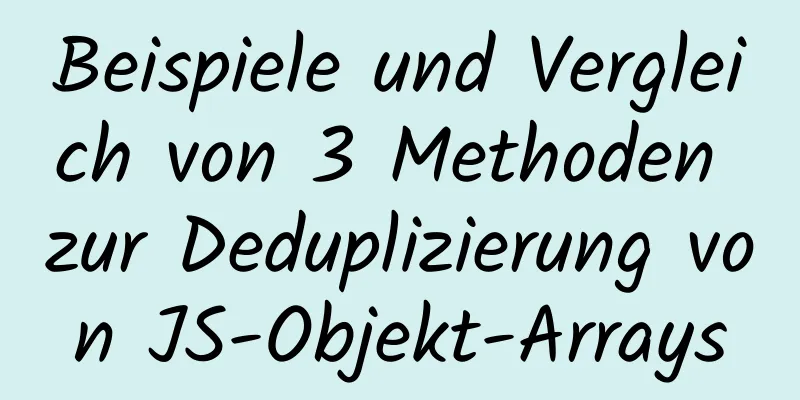 Beispiele und Vergleich von 3 Methoden zur Deduplizierung von JS-Objekt-Arrays