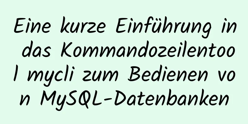 Eine kurze Einführung in das Kommandozeilentool mycli zum Bedienen von MySQL-Datenbanken