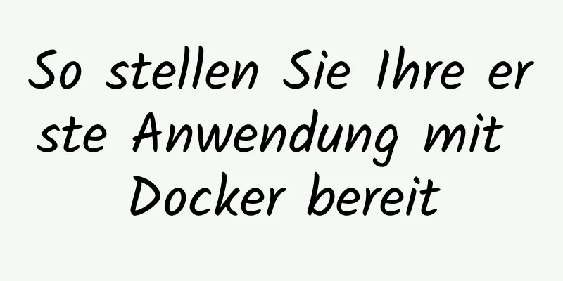 So stellen Sie Ihre erste Anwendung mit Docker bereit