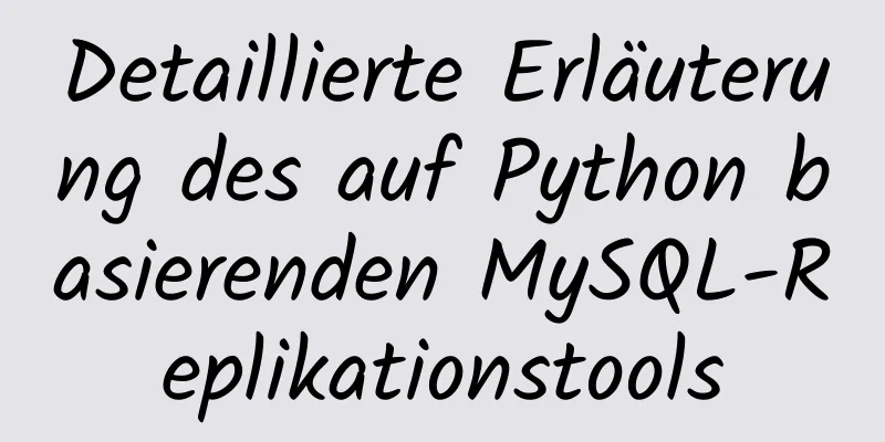 Detaillierte Erläuterung des auf Python basierenden MySQL-Replikationstools