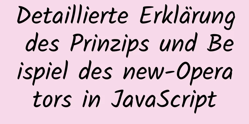 Detaillierte Erklärung des Prinzips und Beispiel des new-Operators in JavaScript