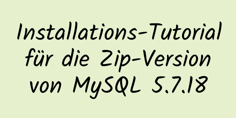 Installations-Tutorial für die Zip-Version von MySQL 5.7.18