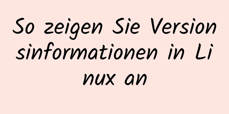 So zeigen Sie Versionsinformationen in Linux an