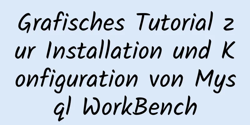 Grafisches Tutorial zur Installation und Konfiguration von Mysql WorkBench