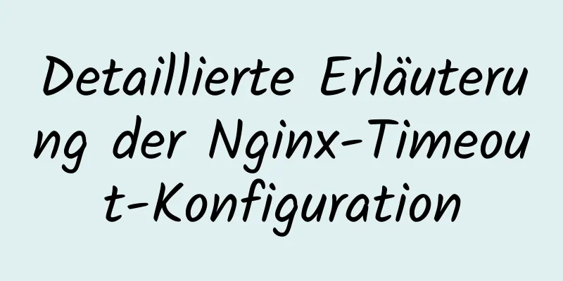 Detaillierte Erläuterung der Nginx-Timeout-Konfiguration