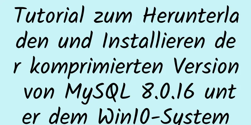 Tutorial zum Herunterladen und Installieren der komprimierten Version von MySQL 8.0.16 unter dem Win10-System