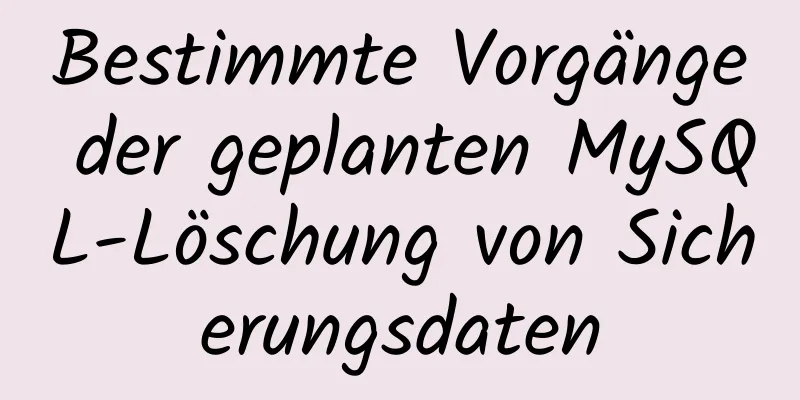 Bestimmte Vorgänge der geplanten MySQL-Löschung von Sicherungsdaten