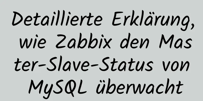 Detaillierte Erklärung, wie Zabbix den Master-Slave-Status von MySQL überwacht