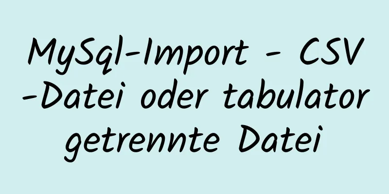 MySql-Import - CSV-Datei oder tabulatorgetrennte Datei