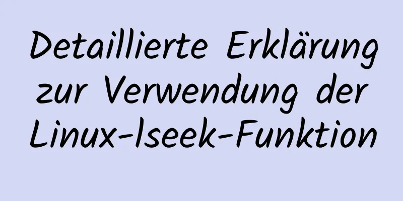 Detaillierte Erklärung zur Verwendung der Linux-lseek-Funktion