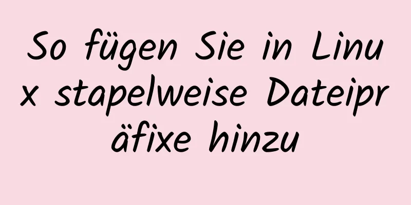 So fügen Sie in Linux stapelweise Dateipräfixe hinzu