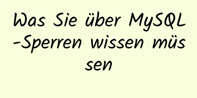 Was Sie über MySQL-Sperren wissen müssen