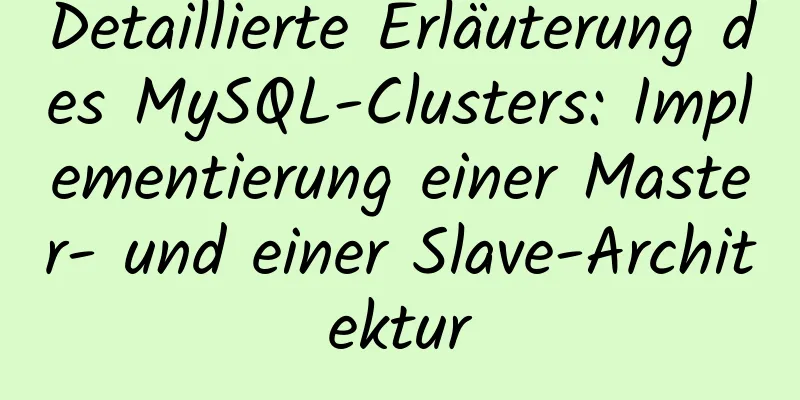 Detaillierte Erläuterung des MySQL-Clusters: Implementierung einer Master- und einer Slave-Architektur