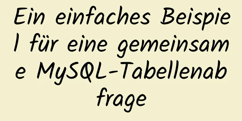 Ein einfaches Beispiel für eine gemeinsame MySQL-Tabellenabfrage