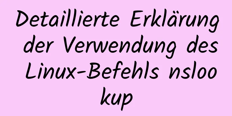 Detaillierte Erklärung der Verwendung des Linux-Befehls nslookup