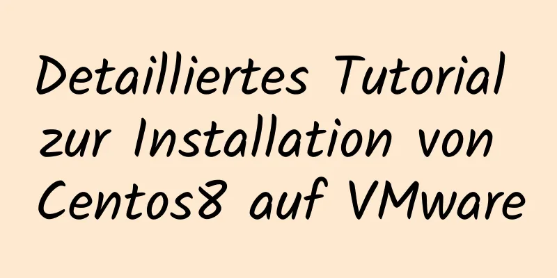 Detailliertes Tutorial zur Installation von Centos8 auf VMware