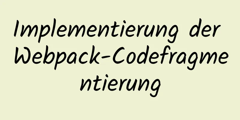 Implementierung der Webpack-Codefragmentierung