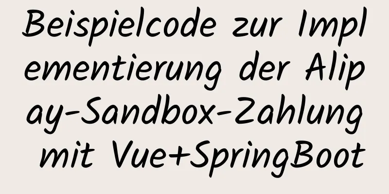 Beispielcode zur Implementierung der Alipay-Sandbox-Zahlung mit Vue+SpringBoot