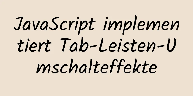 JavaScript implementiert Tab-Leisten-Umschalteffekte