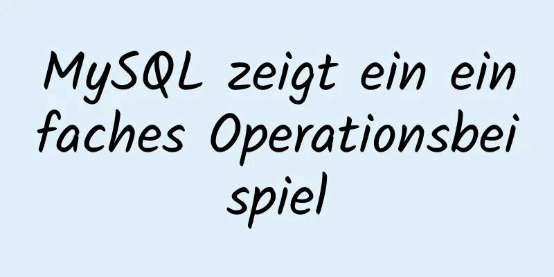 MySQL zeigt ein einfaches Operationsbeispiel