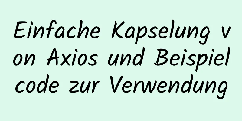 Einfache Kapselung von Axios und Beispielcode zur Verwendung