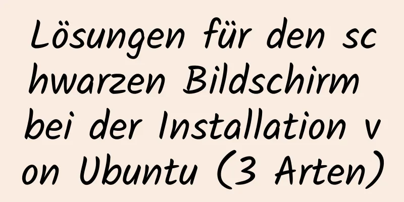 Lösungen für den schwarzen Bildschirm bei der Installation von Ubuntu (3 Arten)