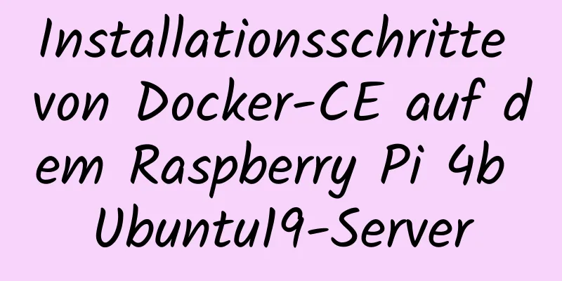 Installationsschritte von Docker-CE auf dem Raspberry Pi 4b Ubuntu19-Server