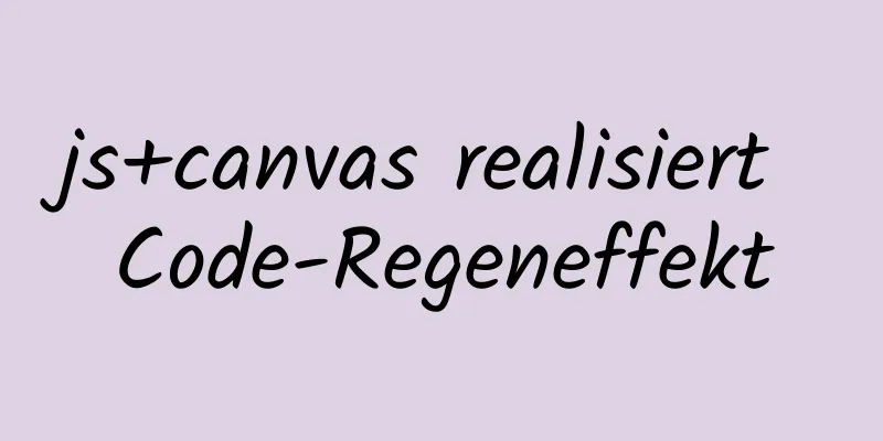 js+canvas realisiert Code-Regeneffekt