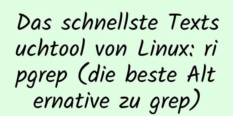 Das schnellste Textsuchtool von Linux: ripgrep (die beste Alternative zu grep)