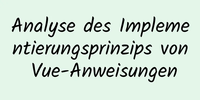 Analyse des Implementierungsprinzips von Vue-Anweisungen