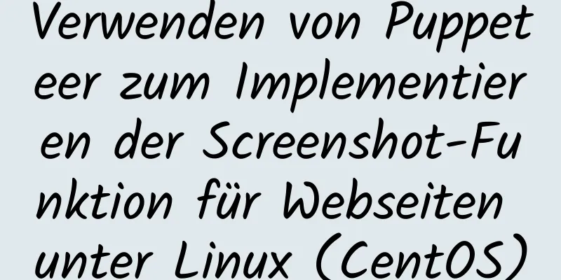 Verwenden von Puppeteer zum Implementieren der Screenshot-Funktion für Webseiten unter Linux (CentOS)