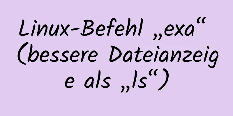 Linux-Befehl „exa“ (bessere Dateianzeige als „ls“)