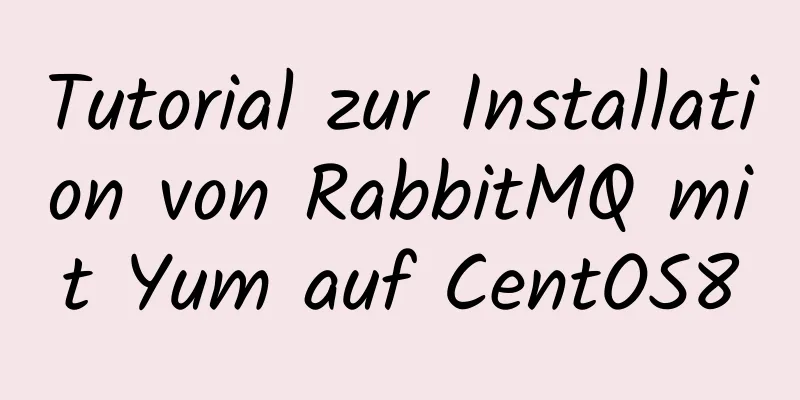 Tutorial zur Installation von RabbitMQ mit Yum auf CentOS8