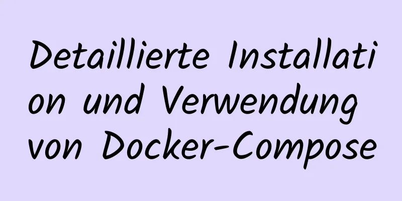 Detaillierte Installation und Verwendung von Docker-Compose