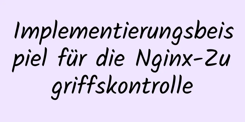 Implementierungsbeispiel für die Nginx-Zugriffskontrolle