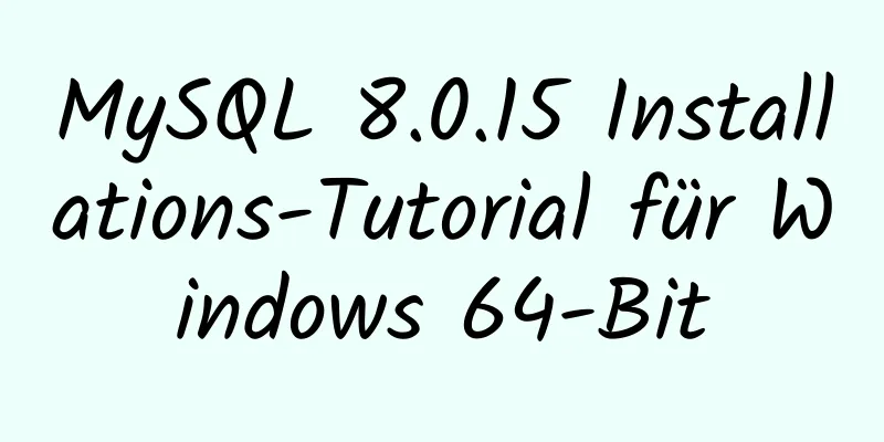 MySQL 8.0.15 Installations-Tutorial für Windows 64-Bit