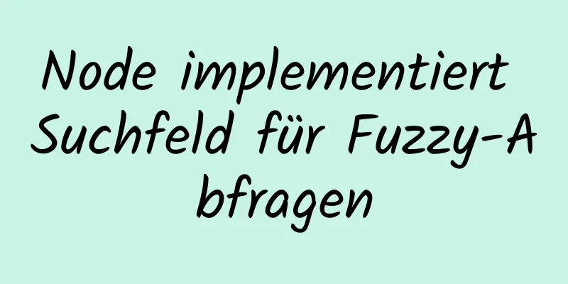 Node implementiert Suchfeld für Fuzzy-Abfragen