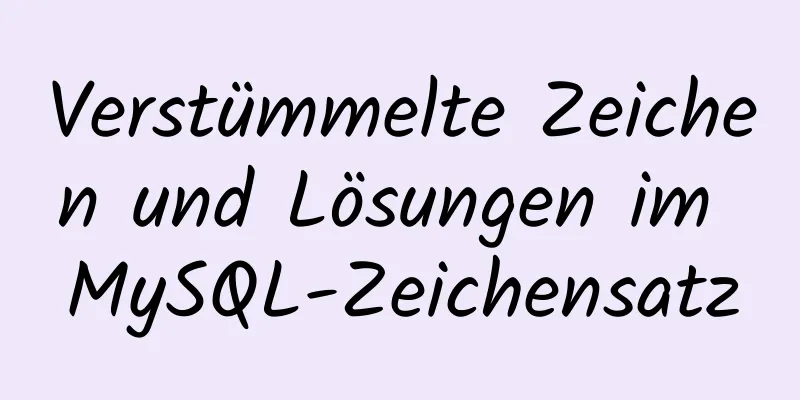 Verstümmelte Zeichen und Lösungen im MySQL-Zeichensatz