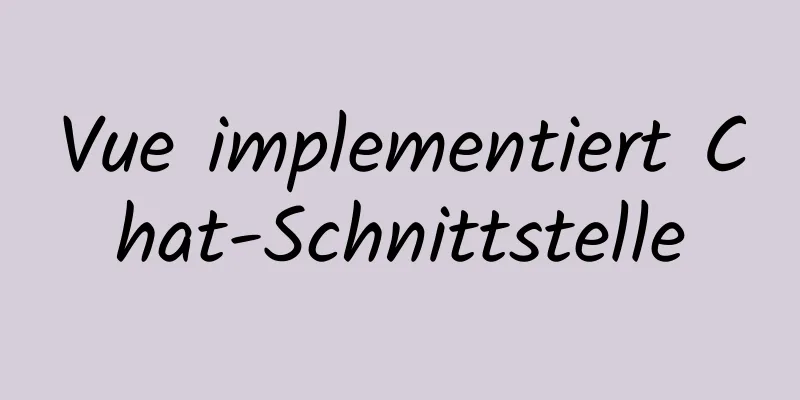 Vue implementiert Chat-Schnittstelle