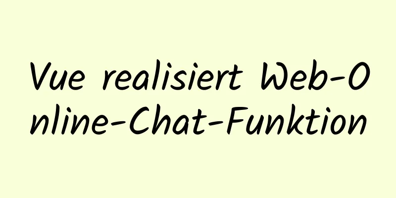 Vue realisiert Web-Online-Chat-Funktion