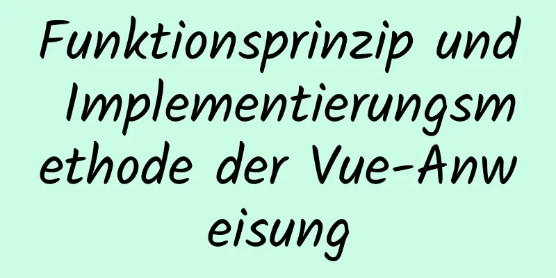 Funktionsprinzip und Implementierungsmethode der Vue-Anweisung