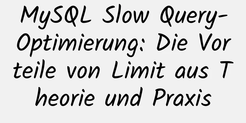 MySQL Slow Query-Optimierung: Die Vorteile von Limit aus Theorie und Praxis