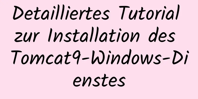 Detailliertes Tutorial zur Installation des Tomcat9-Windows-Dienstes