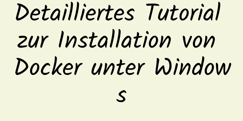 Detailliertes Tutorial zur Installation von Docker unter Windows